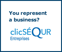 You represent a business? Click to visit the clicSÉQUR – Entreprises website.